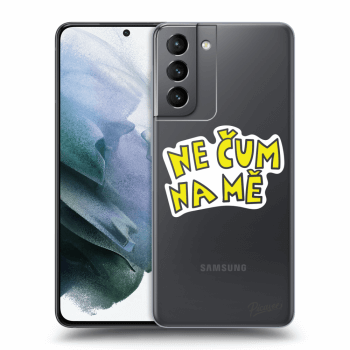 Picasee silikonový průhledný obal pro Samsung Galaxy S21 5G G991B - Nečum na mě