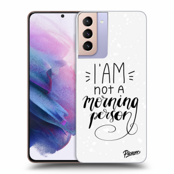 Picasee ULTIMATE CASE pro Samsung Galaxy S21+ 5G G996F - I am not a morning person