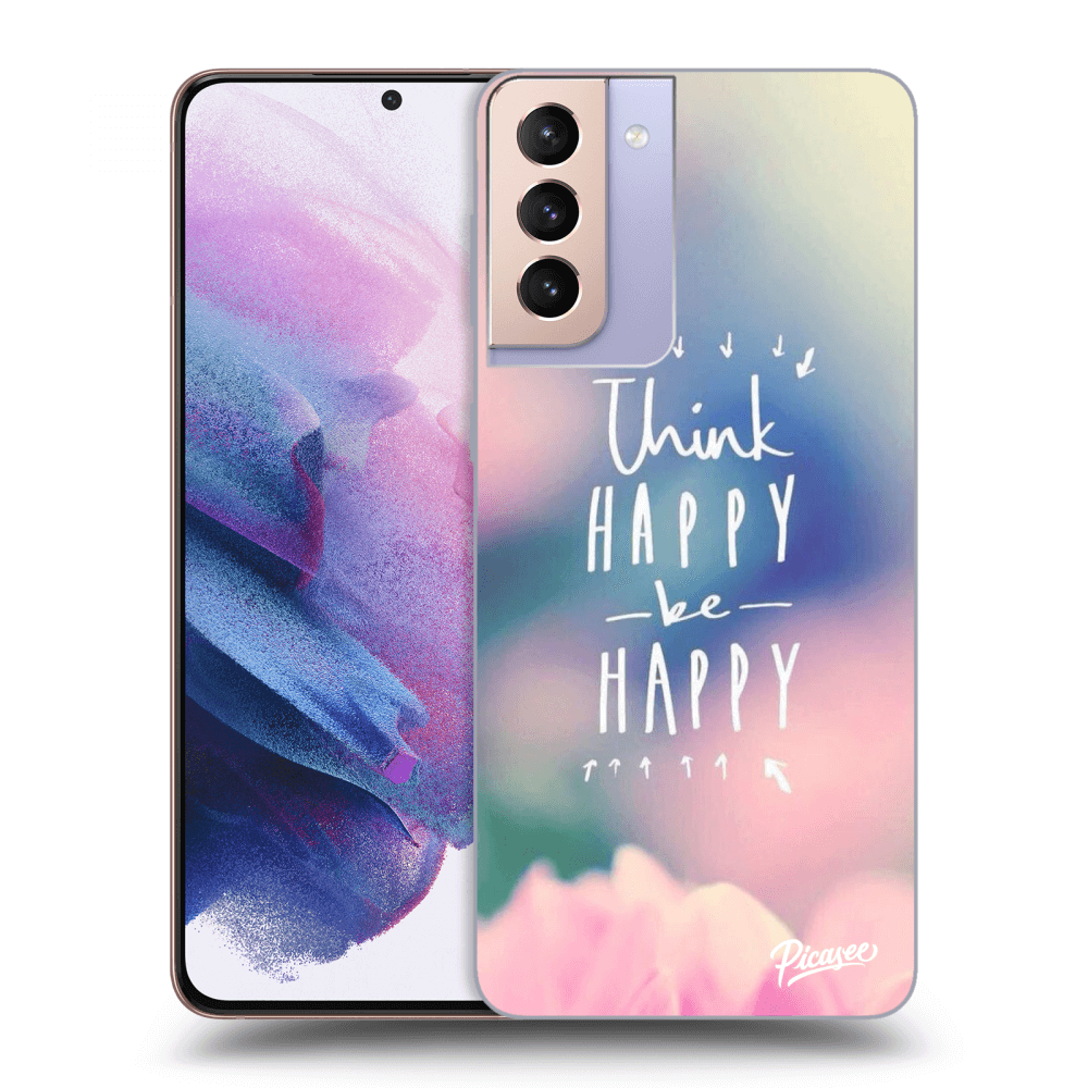 Picasee silikonový průhledný obal pro Samsung Galaxy S21+ 5G G996F - Think happy be happy