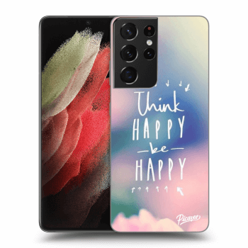 Obal pro Samsung Galaxy S21 Ultra 5G G998B - Think happy be happy