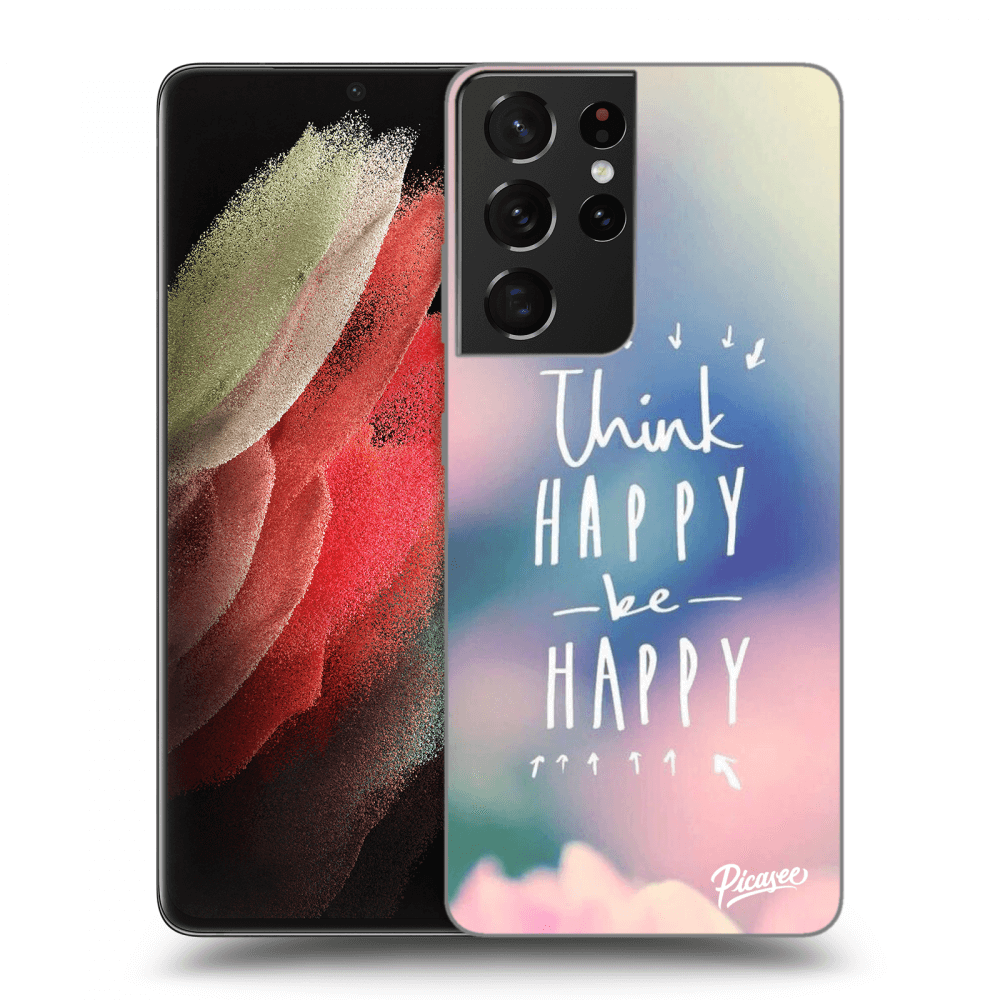 Picasee ULTIMATE CASE pro Samsung Galaxy S21 Ultra 5G G998B - Think happy be happy