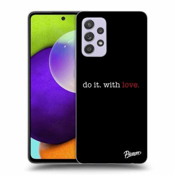 Obal pro Samsung Galaxy A52 A525F - Do it. With love.