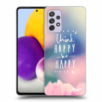 Obal pro Samsung Galaxy A72 A725F - Think happy be happy