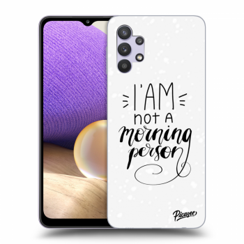 Picasee ULTIMATE CASE pro Samsung Galaxy A32 5G A326B - I am not a morning person