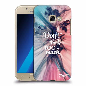 Picasee silikonový průhledný obal pro Samsung Galaxy A3 2017 A320F - Don't think TOO much