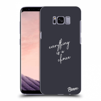 Obal pro Samsung Galaxy S8+ G955F - Everything is a choice