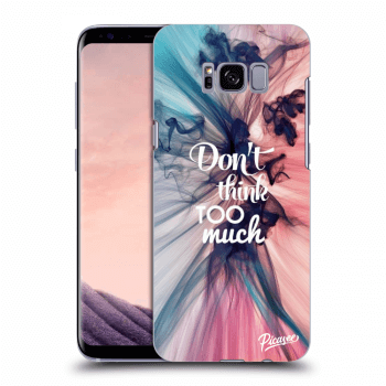 Obal pro Samsung Galaxy S8+ G955F - Don't think TOO much