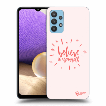 Picasee ULTIMATE CASE pro Samsung Galaxy A32 4G SM-A325F - Believe in yourself