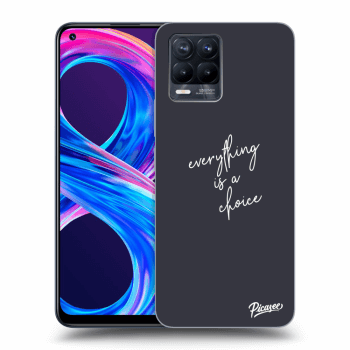 Picasee ULTIMATE CASE pro Realme 8 Pro - Everything is a choice
