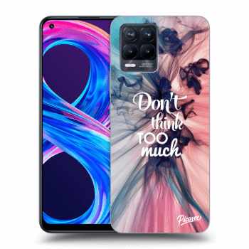 Obal pro Realme 8 Pro - Don't think TOO much