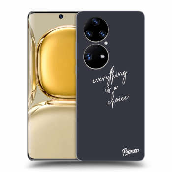 Obal pro Huawei P50 - Everything is a choice