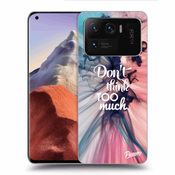 Obal pro Xiaomi Mi 11 Ultra - Don't think TOO much