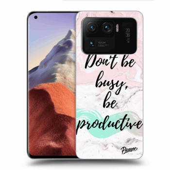 Picasee ULTIMATE CASE pro Xiaomi Mi 11 Ultra - Don't be busy, be productive