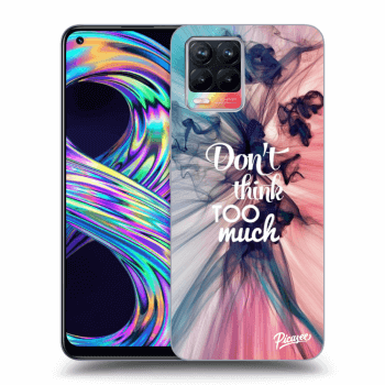 Obal pro Realme 8 - Don't think TOO much