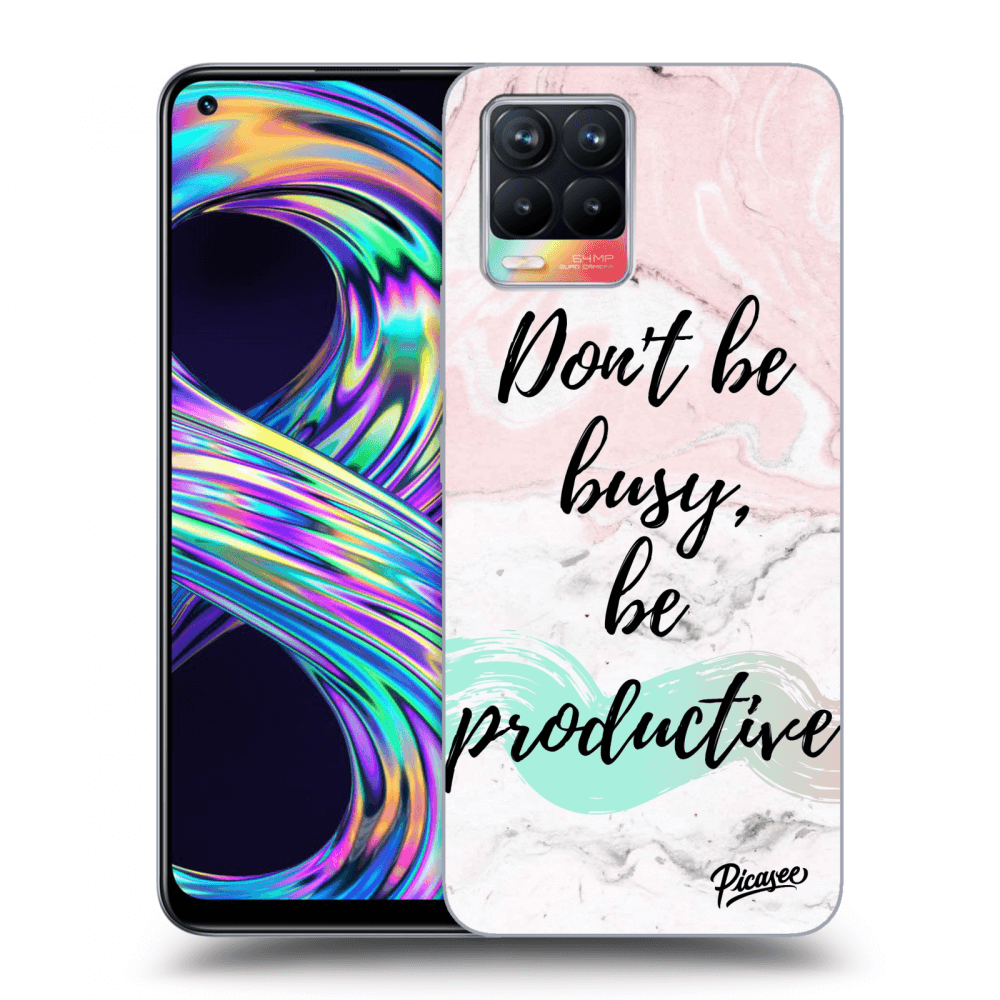 Picasee ULTIMATE CASE pro Realme 8 4G - Don't be busy, be productive