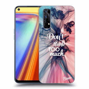 Obal pro Realme 7 - Don't think TOO much