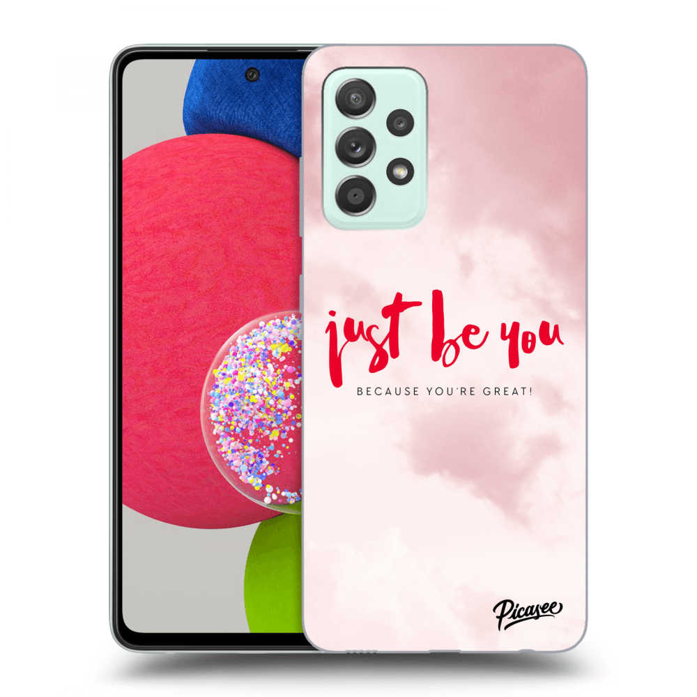Picasee ULTIMATE CASE pro Samsung Galaxy A52s 5G A528B - Just be you