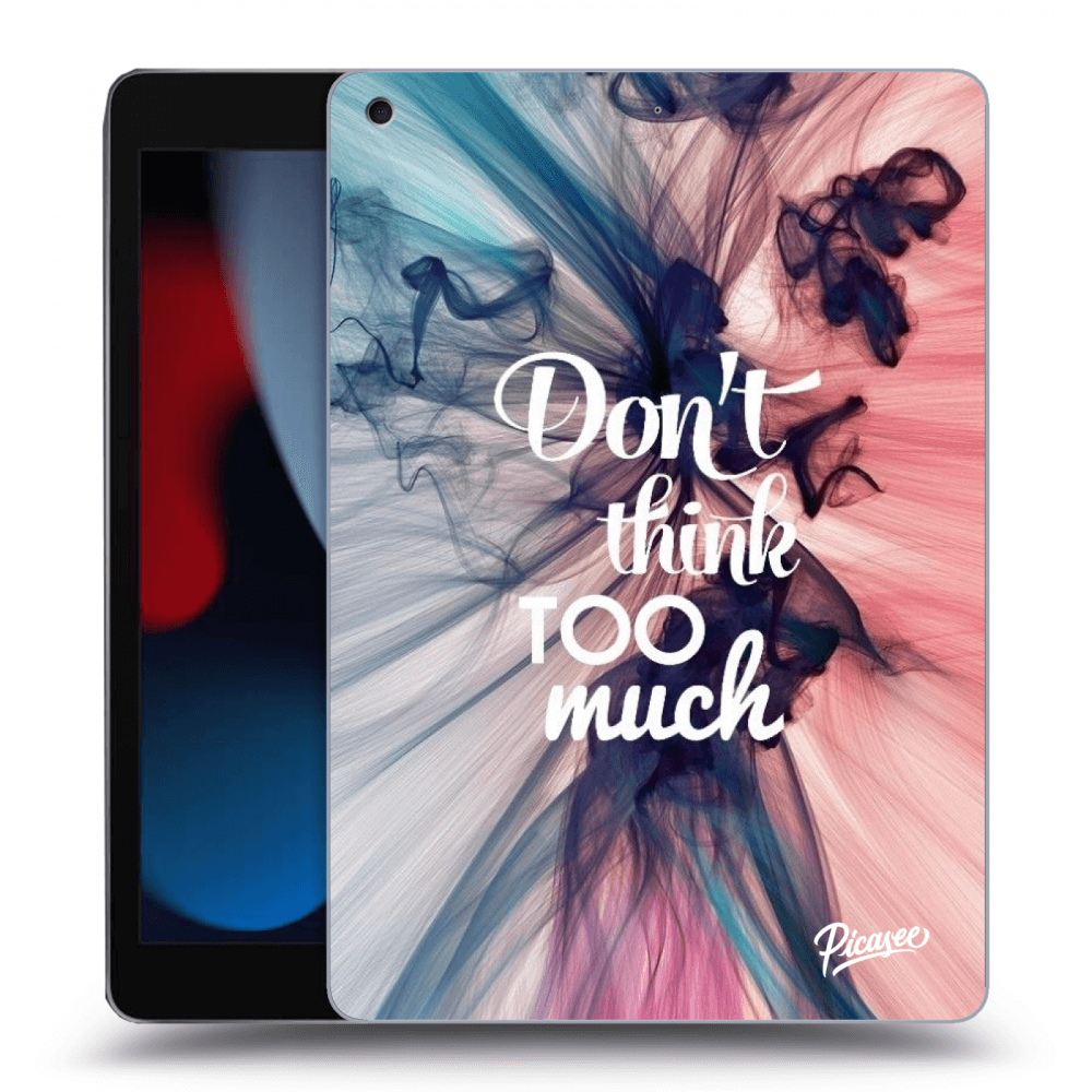 Picasee silikonový průhledný obal pro Apple iPad 10.2" 2021 (9. gen) - Don't think TOO much