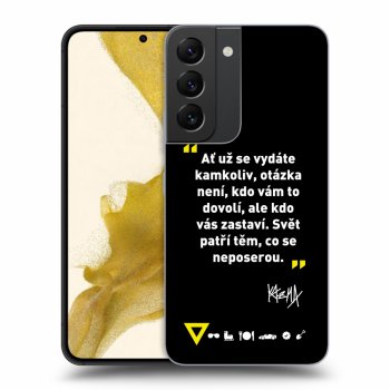 Obal pro Samsung Galaxy S22 5G - Kazma - SVĚT PATŘÍ TĚM, CO SE NEPOSEROU