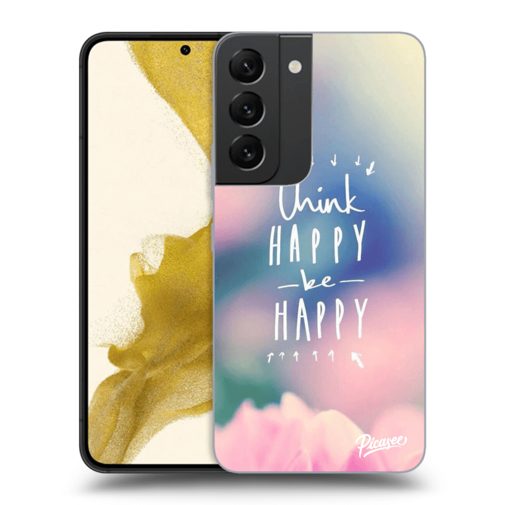 Picasee ULTIMATE CASE pro Samsung Galaxy S22 5G - Think happy be happy