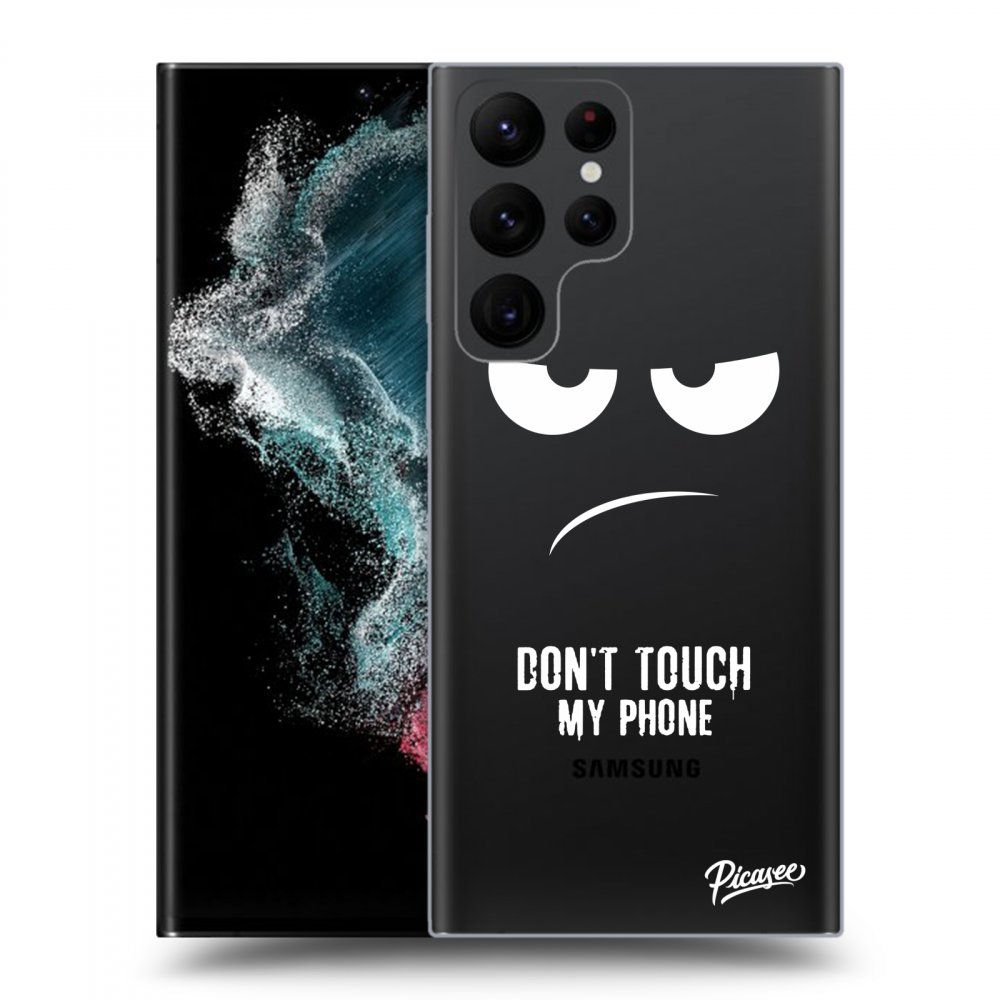 Picasee silikonový průhledný obal pro Samsung Galaxy S22 Ultra 5G - Don't Touch My Phone