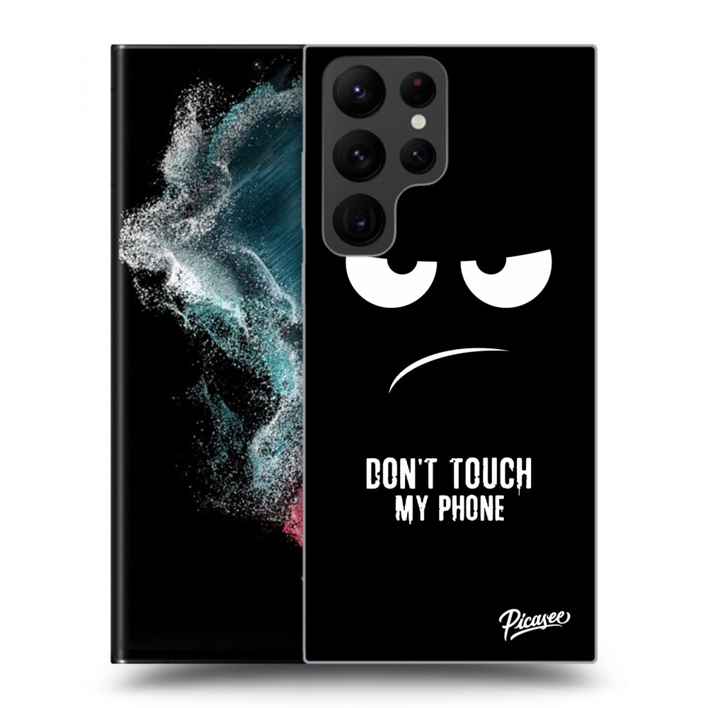 Picasee ULTIMATE CASE pro Samsung Galaxy S22 Ultra 5G - Don't Touch My Phone