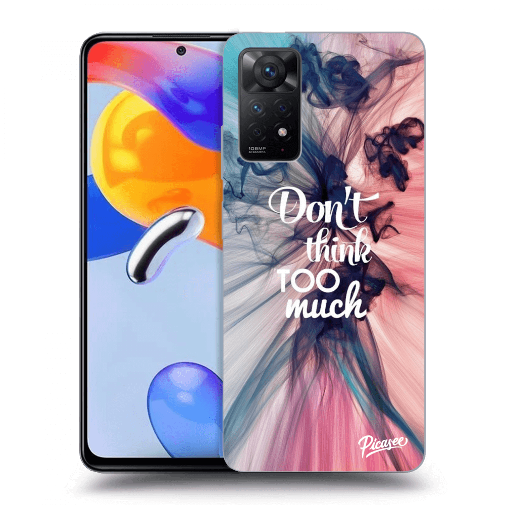 Picasee silikonový průhledný obal pro Xiaomi Redmi Note 11 Pro - Don't think TOO much
