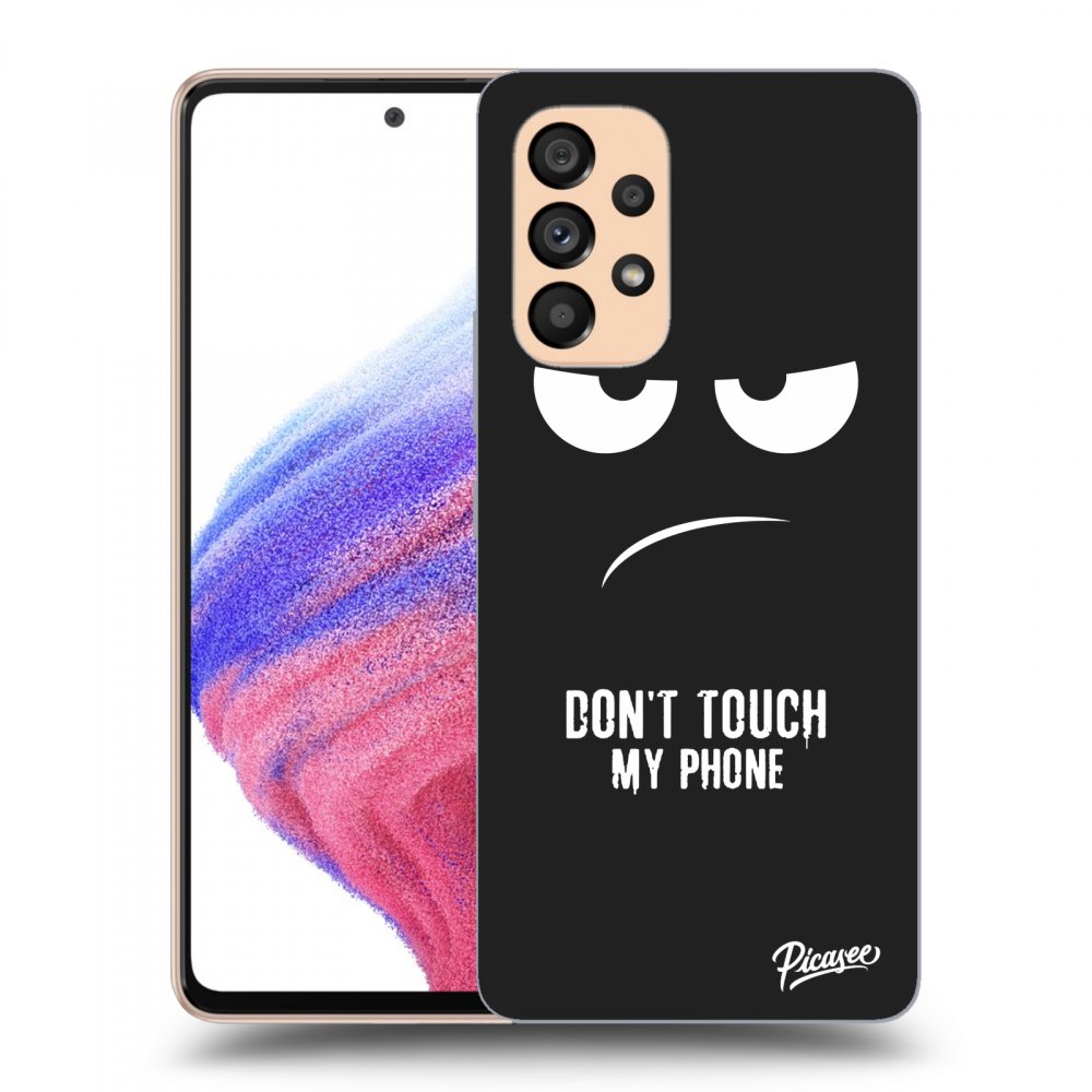 Picasee silikonový černý obal pro Samsung Galaxy A53 5G - Don't Touch My Phone