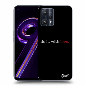 Obal pro Realme 9 Pro 5G - Do it. With love.