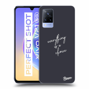 Picasee ULTIMATE CASE pro Vivo V21 5G - Everything is a choice