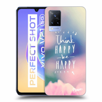 Obal pro Vivo V21 5G - Think happy be happy