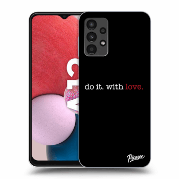 Picasee ULTIMATE CASE pro Samsung Galaxy A13 4G A135 - Do it. With love.
