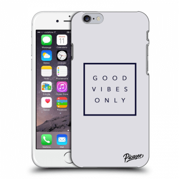 Picasee silikonový průhledný obal pro Apple iPhone 6/6S - Good vibes only