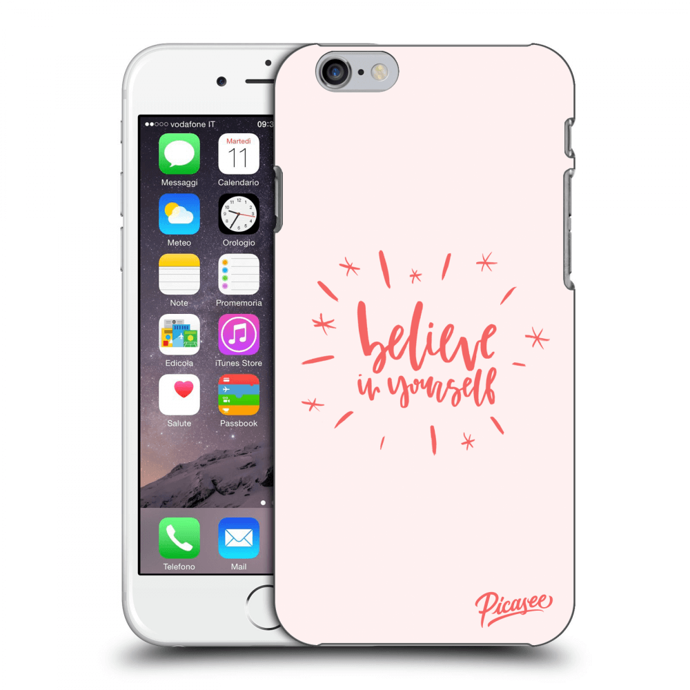 Picasee plastový průhledný obal pro Apple iPhone 6/6S - Belive in yourself
