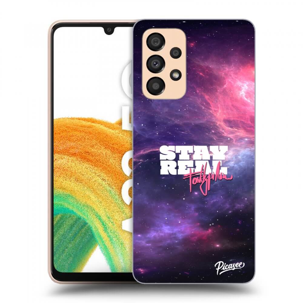 Picasee ULTIMATE CASE pro Samsung Galaxy A33 5G A336 - Stay Real