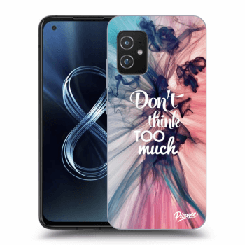 Obal pro Asus Zenfone 8 ZS590KS - Don't think TOO much