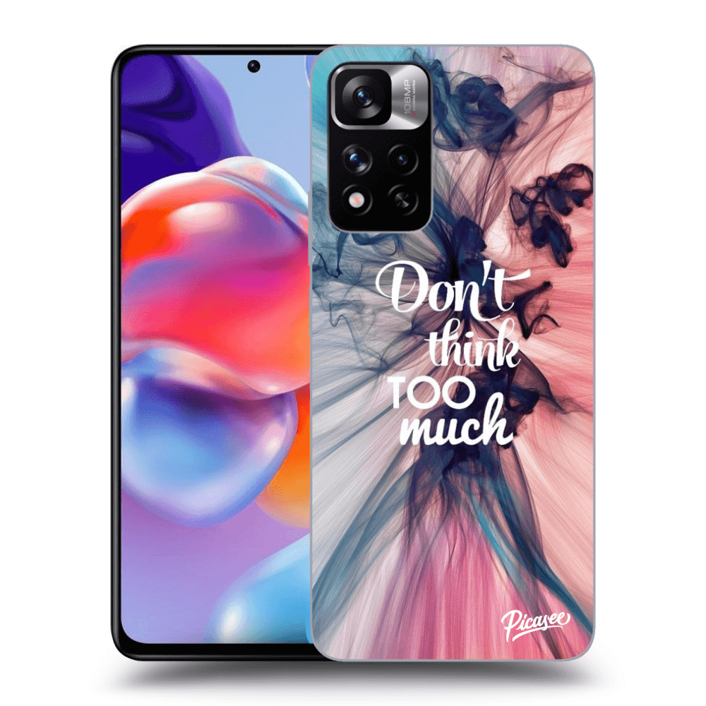 Picasee silikonový průhledný obal pro Xiaomi Redmi Note 11 Pro+ 5G - Don't think TOO much