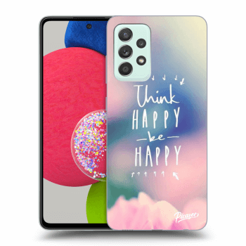 Obal pro Samsung Galaxy A73 5G - Think happy be happy