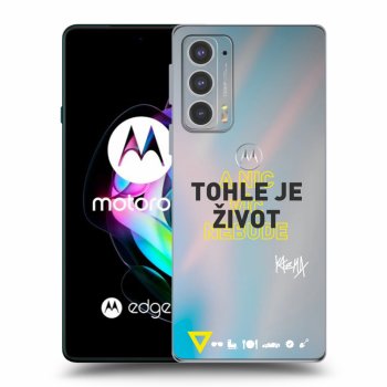 Obal pro Motorola Edge 20 - Kazma - TOHLE JE ŽIVOT A NIC VÍC NEBUDE
