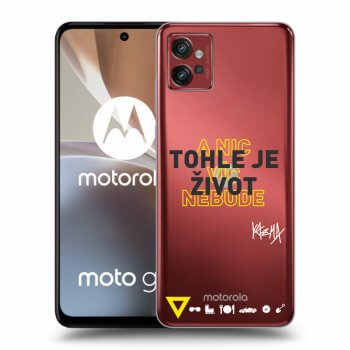 Obal pro Motorola Moto G32 - Kazma - TOHLE JE ŽIVOT A NIC VÍC NEBUDE