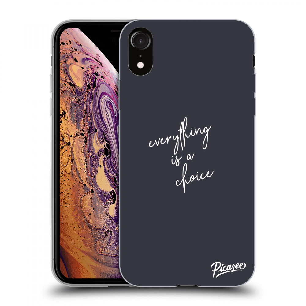 Picasee silikonový průhledný obal pro Apple iPhone XR - Everything is a choice