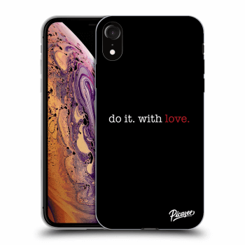 Obal pro Apple iPhone XR - Do it. With love.