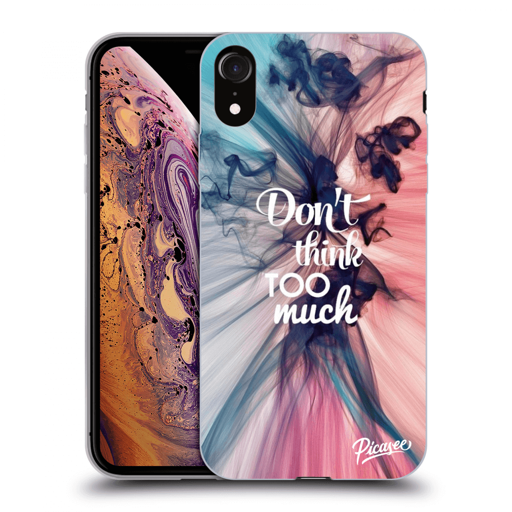 Picasee silikonový průhledný obal pro Apple iPhone XR - Don't think TOO much