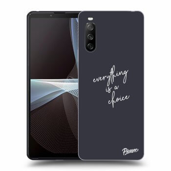 Obal pro Sony Xperia 10 III - Everything is a choice