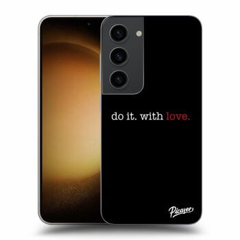 Obal pro Samsung Galaxy S23 5G - Do it. With love.
