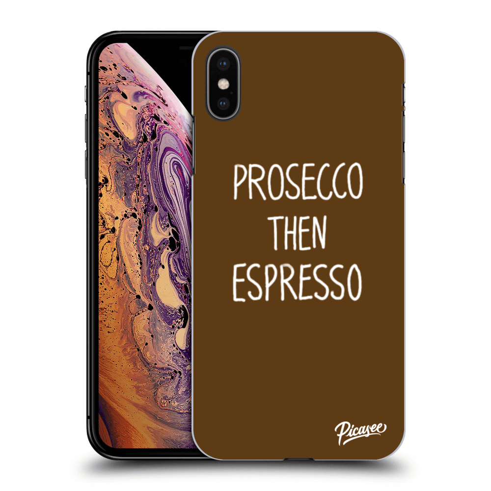 Picasee silikonový průhledný obal pro Apple iPhone XS Max - Prosecco then espresso