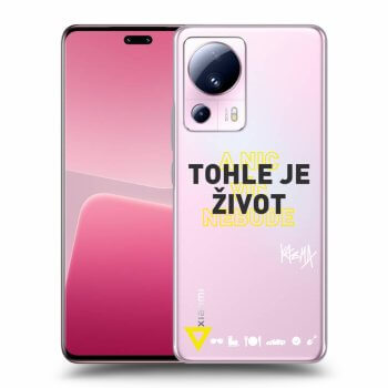Obal pro Xiaomi 13 Lite - Kazma - TOHLE JE ŽIVOT A NIC VÍC NEBUDE