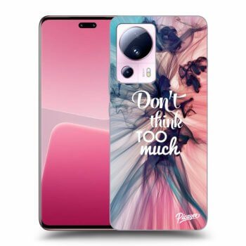 Picasee ULTIMATE CASE pro Xiaomi 13 Lite - Don't think TOO much