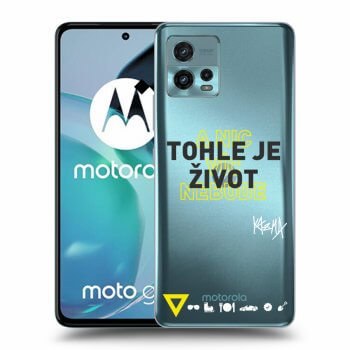 Obal pro Motorola Moto G72 - Kazma - TOHLE JE ŽIVOT A NIC VÍC NEBUDE