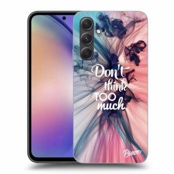 Picasee ULTIMATE CASE pro Samsung Galaxy A54 5G - Don't think TOO much